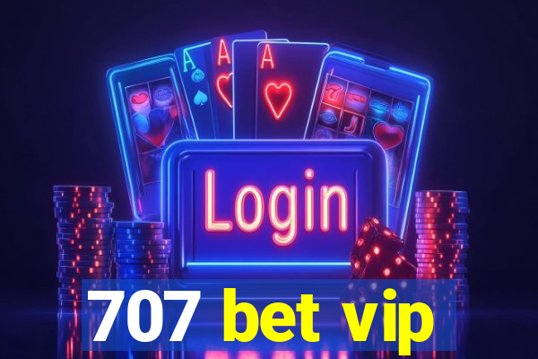 707 bet vip