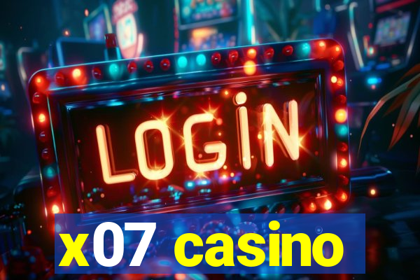 x07 casino