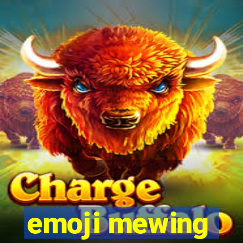 emoji mewing
