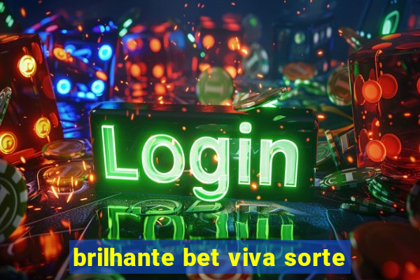 brilhante bet viva sorte