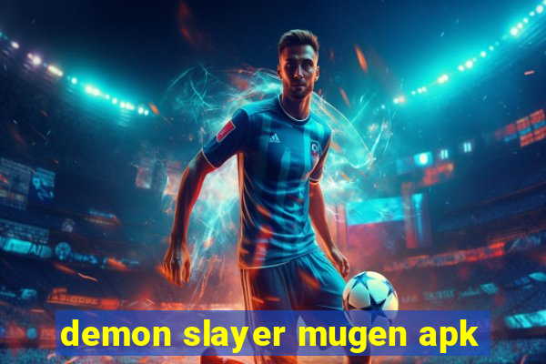 demon slayer mugen apk