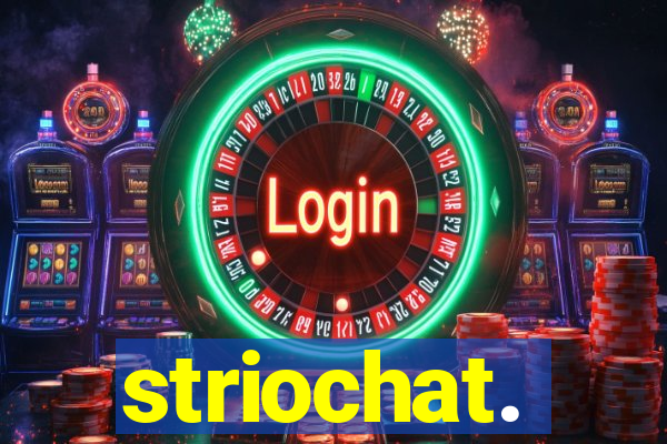 striochat.