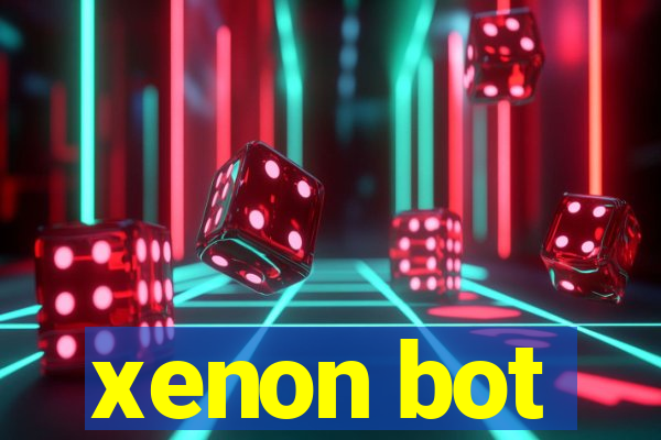 xenon bot