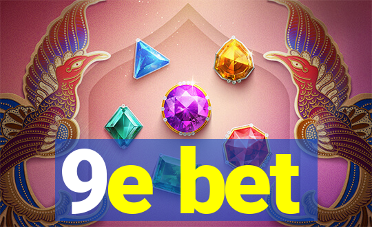 9e bet