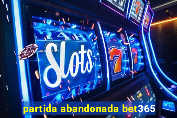 partida abandonada bet365