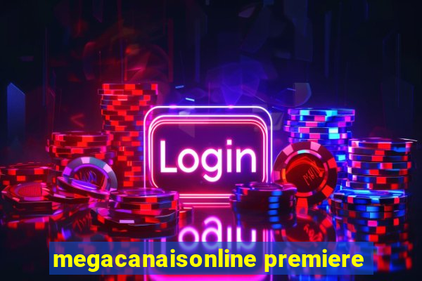 megacanaisonline premiere