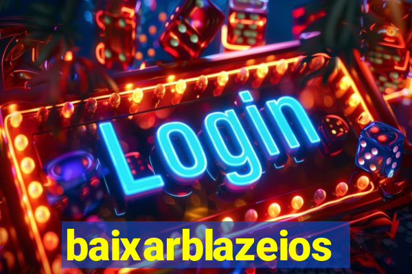baixarblazeios