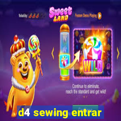 d4 sewing entrar