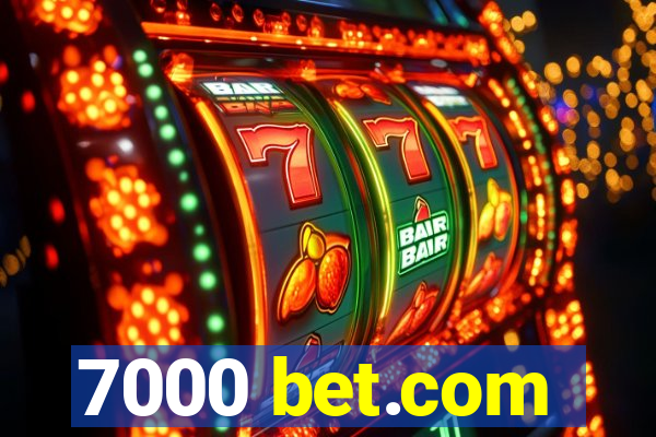 7000 bet.com