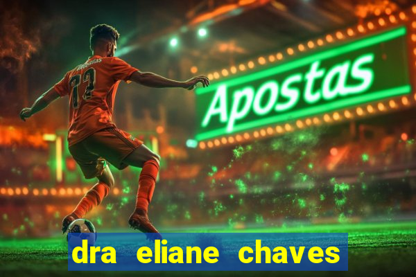 dra eliane chaves ginecologista botafogo