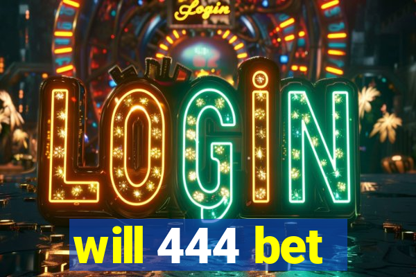 will 444 bet