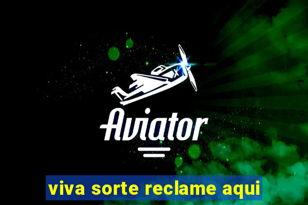 viva sorte reclame aqui