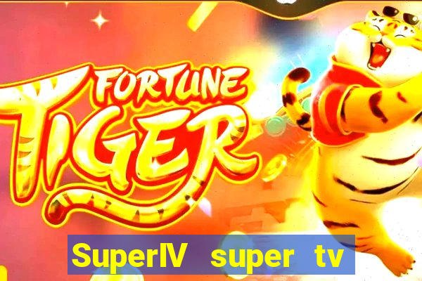 SuperIV super tv ao vivo super super