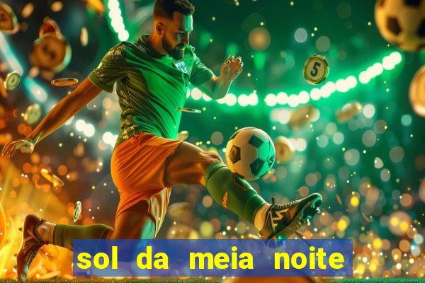 sol da meia noite ela morre