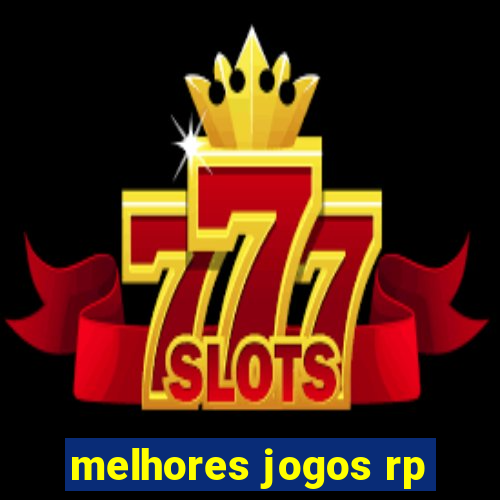melhores jogos rp