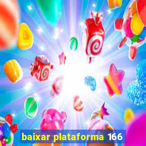 baixar plataforma 166