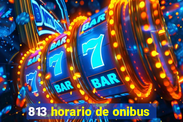 813 horario de onibus