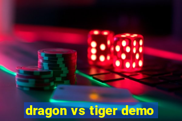 dragon vs tiger demo