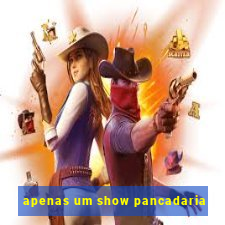 apenas um show pancadaria