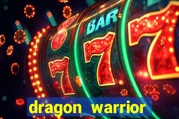 dragon warrior legend champion dinheiro infinito 2024