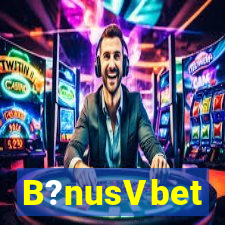 B?nusVbet
