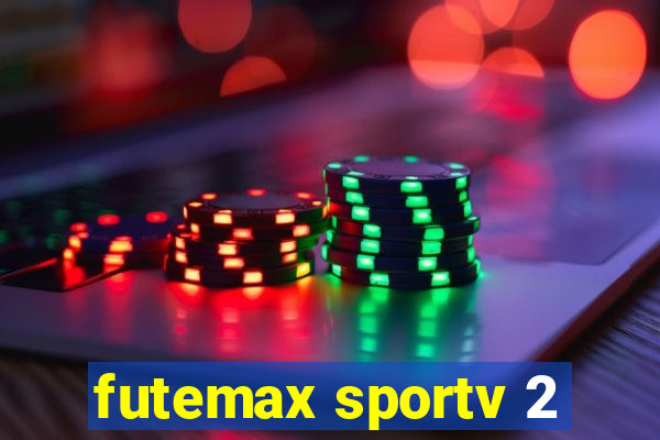 futemax sportv 2