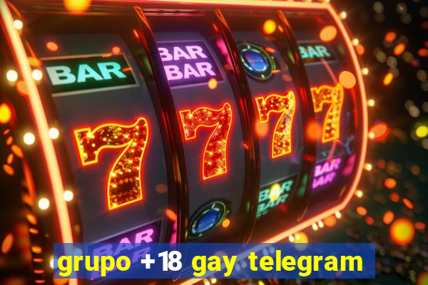 grupo +18 gay telegram