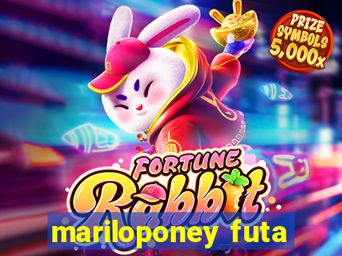 mariloponey futa