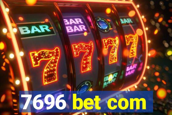 7696 bet com