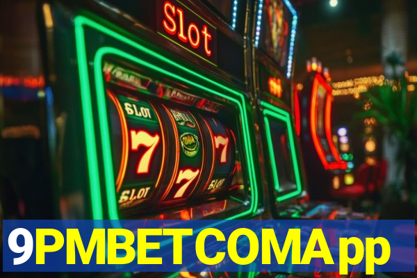 9PMBETCOMApp