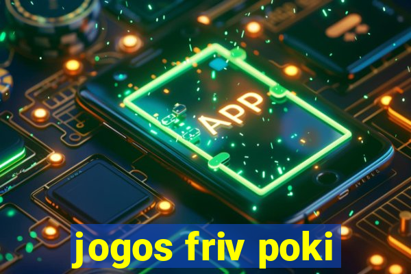 jogos friv poki