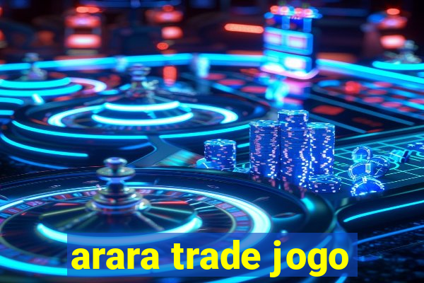 arara trade jogo