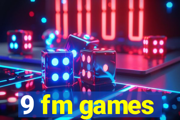 9 fm games