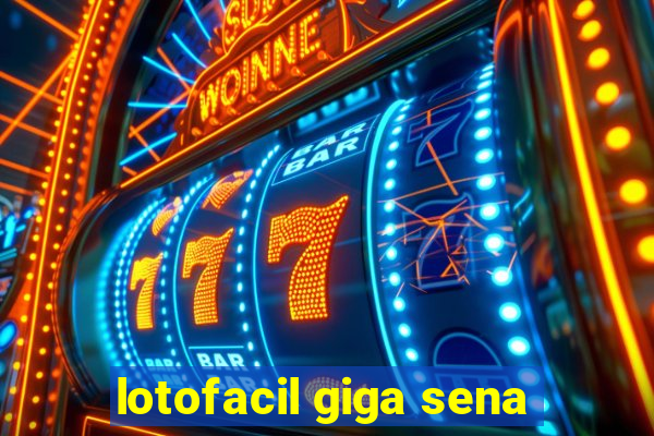 lotofacil giga sena