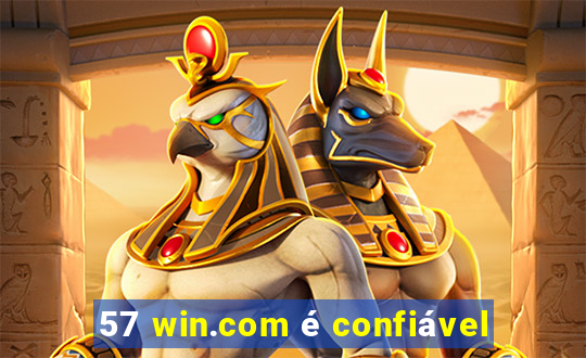 57 win.com é confiável