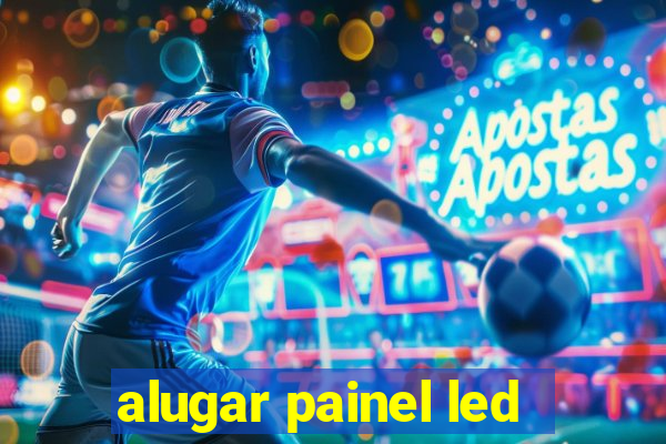 alugar painel led
