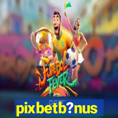 pixbetb?nus