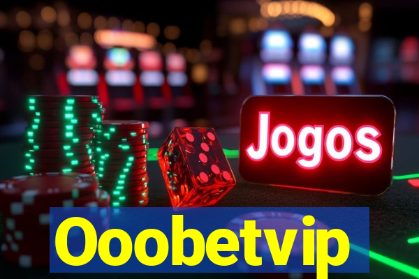 Ooobetvip