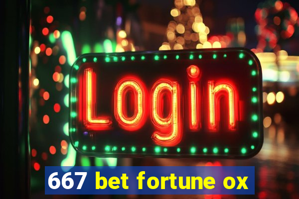 667 bet fortune ox