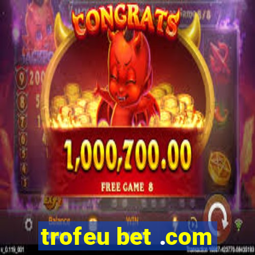 trofeu bet .com