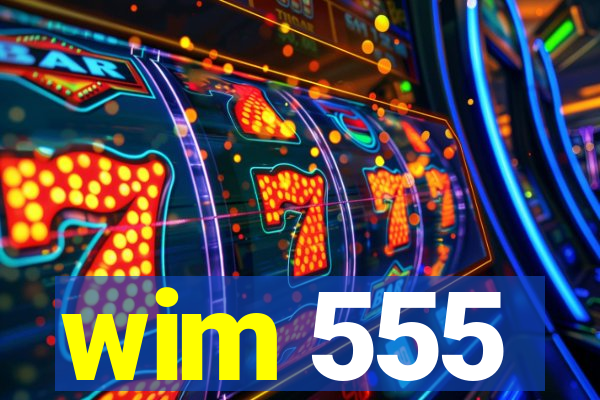 wim 555