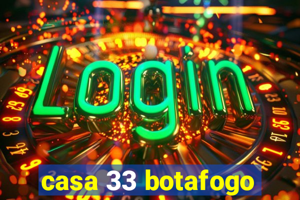 casa 33 botafogo