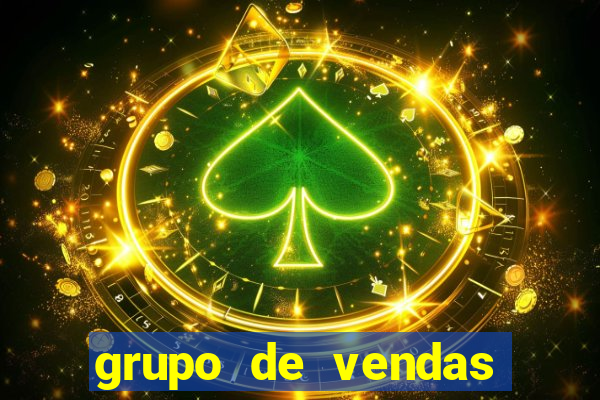 grupo de vendas whatsapp porto seguro
