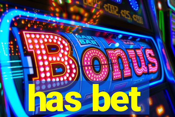 has bet