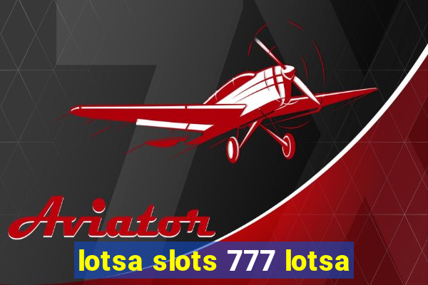 lotsa slots 777 lotsa