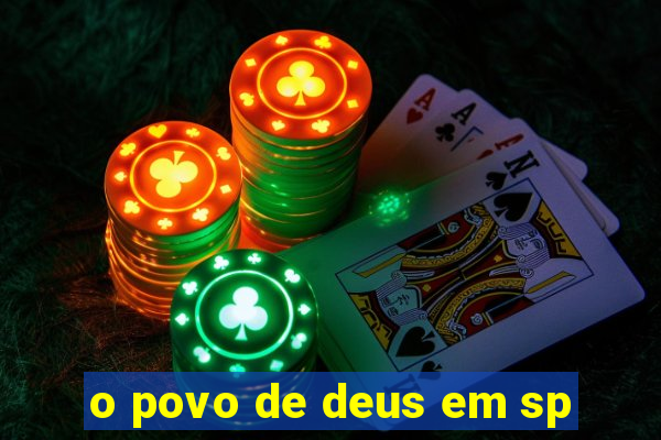 o povo de deus em sp