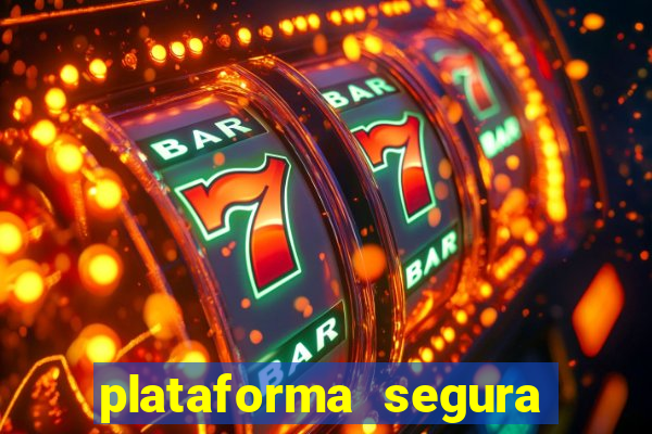 plataforma segura para ganhar dinheiro