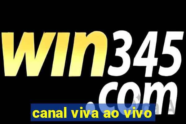 canal viva ao vivo