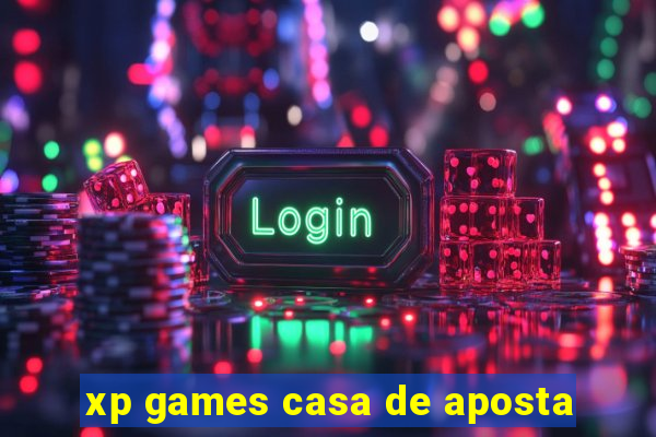 xp games casa de aposta