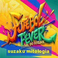 suzaku mitologia